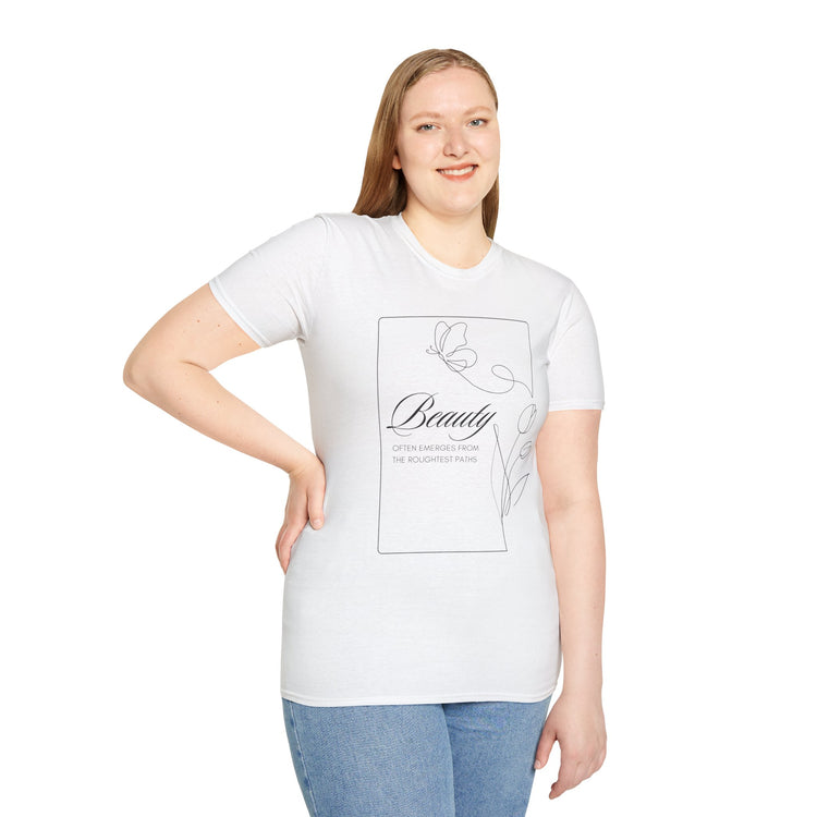 Beauty Often Emerges From the Roughest Places Tee