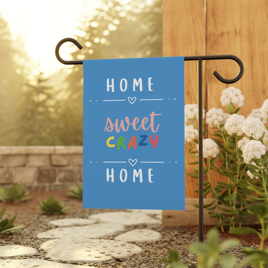 Home Sweet Crazy Home Garden Banner