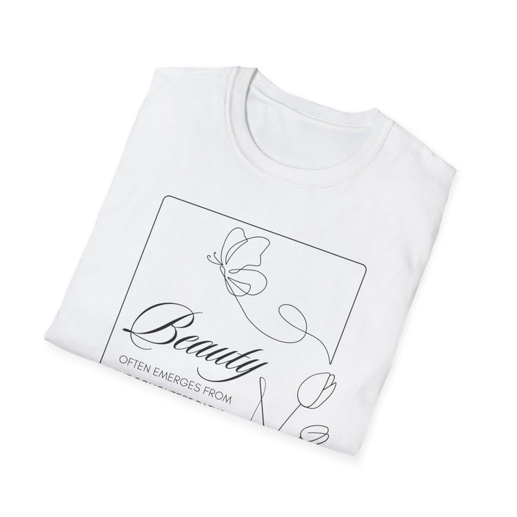 Beauty Often Emerges From the Roughest Places Tee